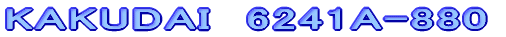 KAKUDAI  6241A-880